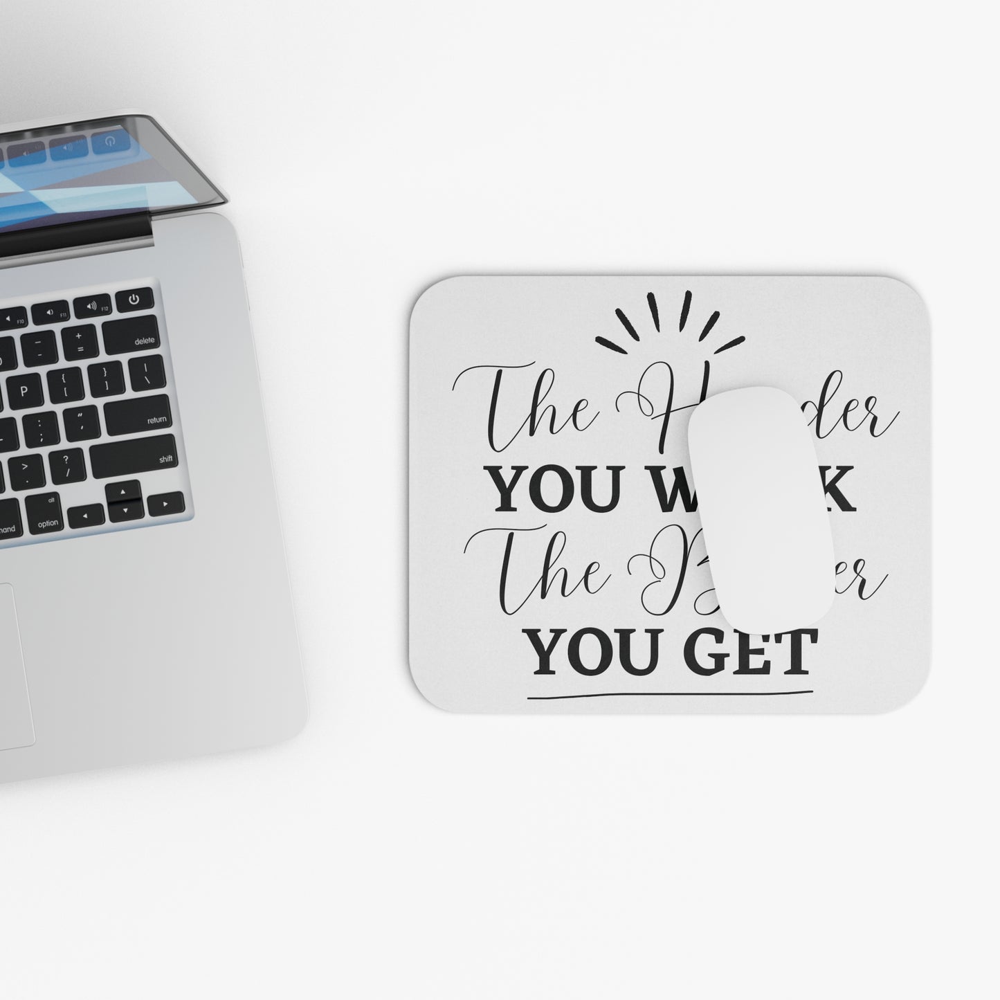 The Harder You Work, The Better You Get: Printed Mouse Pad - Prithvi Enterprises