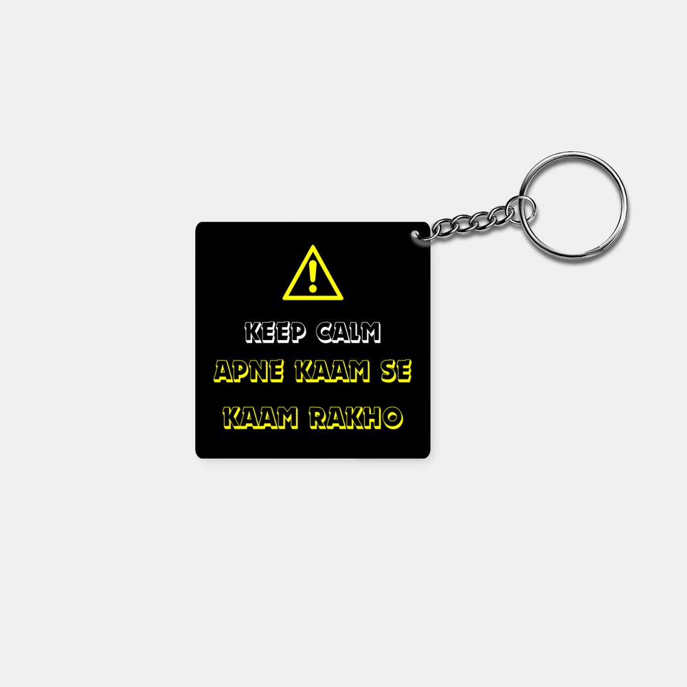 Keep Calm - Apne Kaam Se Kaam Rakho: Printed Square Keychain - Prithvi Enterprises