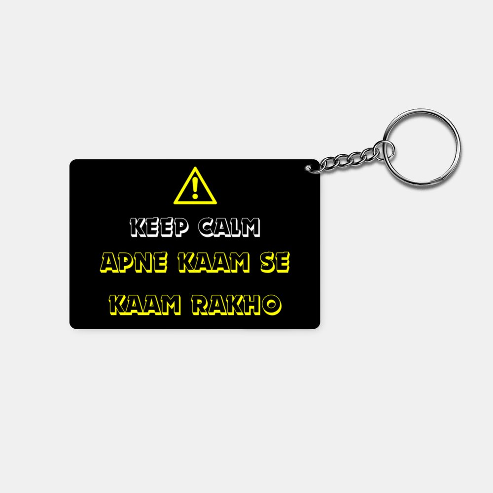 Keep Calm - Apne Kaam Se Kaam Rakho: Printed Keychain - Prithvi Enterprises