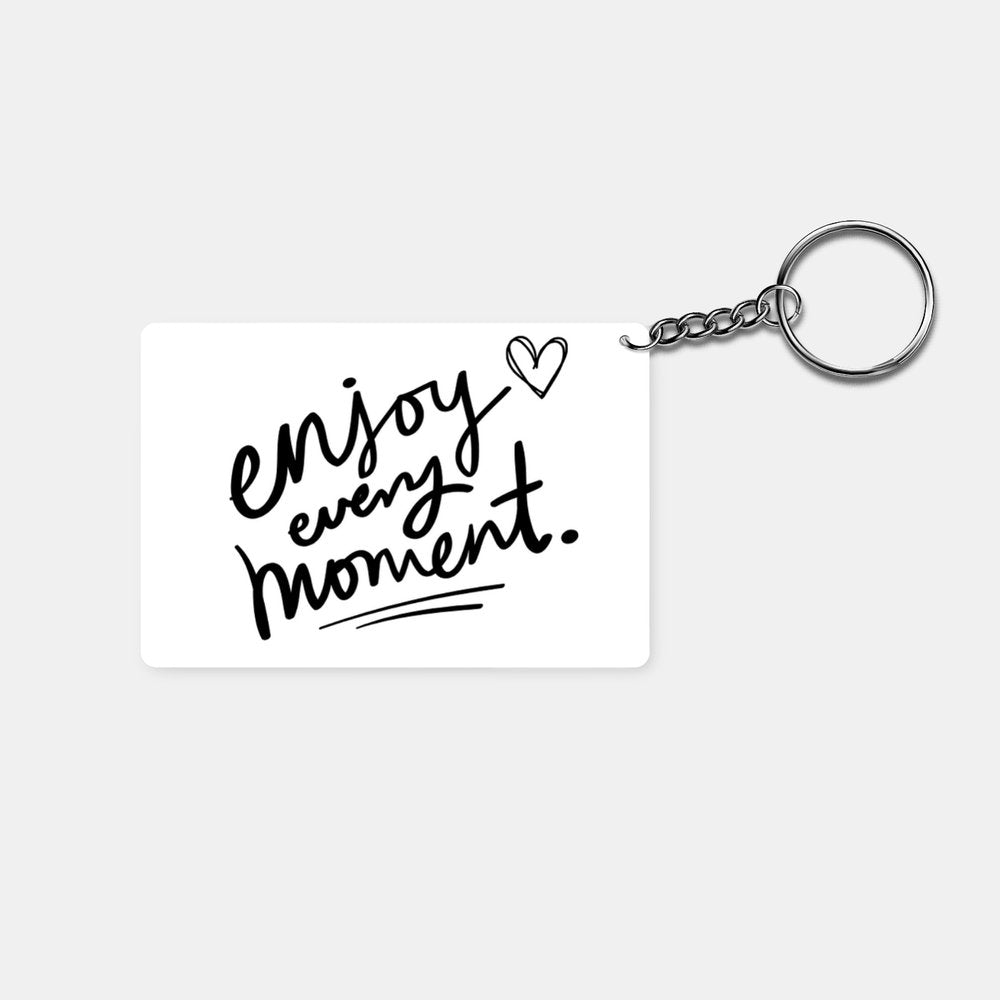 Enjoy Every Moment: Printed Keychain - Prithvi Enterprises