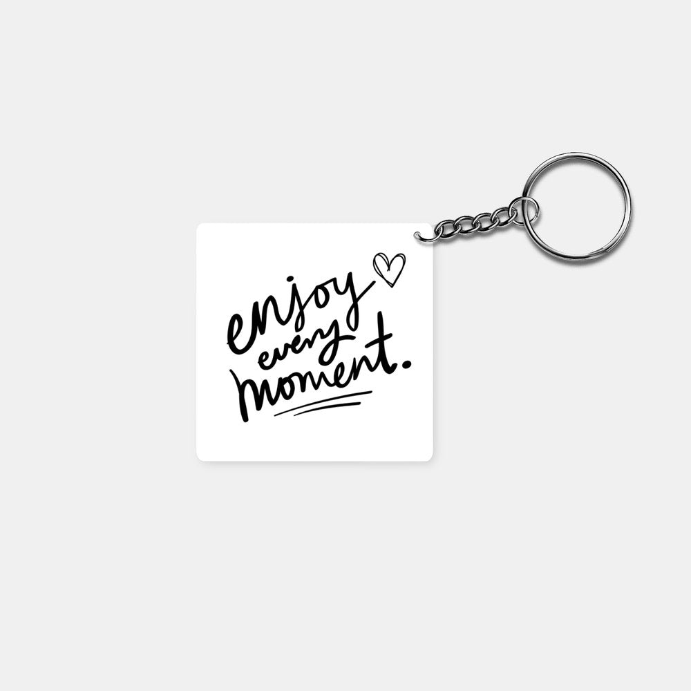 Enjoy Every Moment: Printed Square Keychain - Prithvi Enterprises