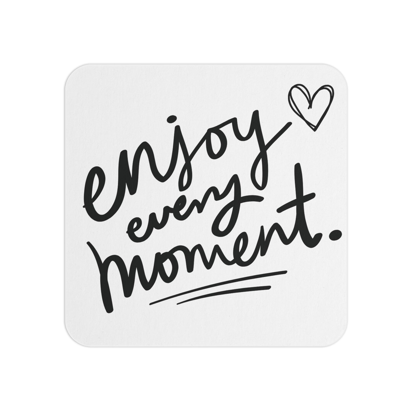 Enjoy Every Moment: Printed Coaster Set (Set of 4) - Prithvi Enterprises