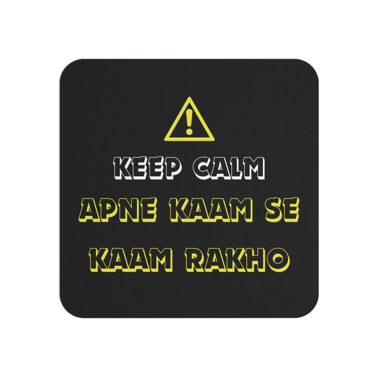 Keep Calm - Apne Kaam Se Kaam Rakho: Printed Coaster Set (Set of 4) - Prithvi Enterprises