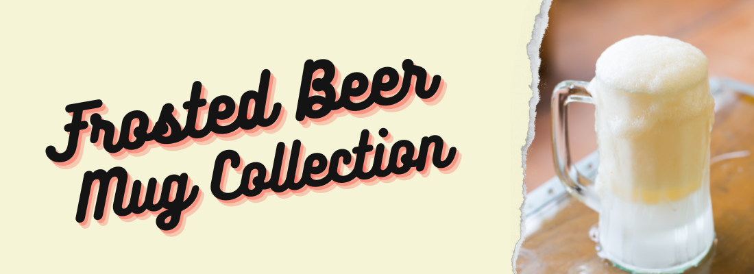 Frosted Beer Mug Collection