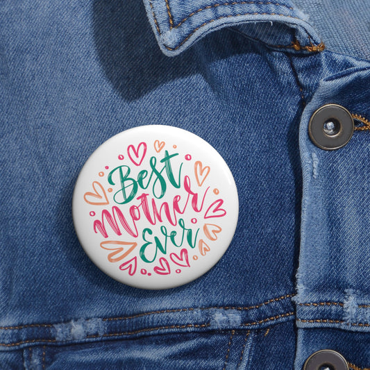 Colorful - Best Mom Ever Lettering: Printed Button Badge