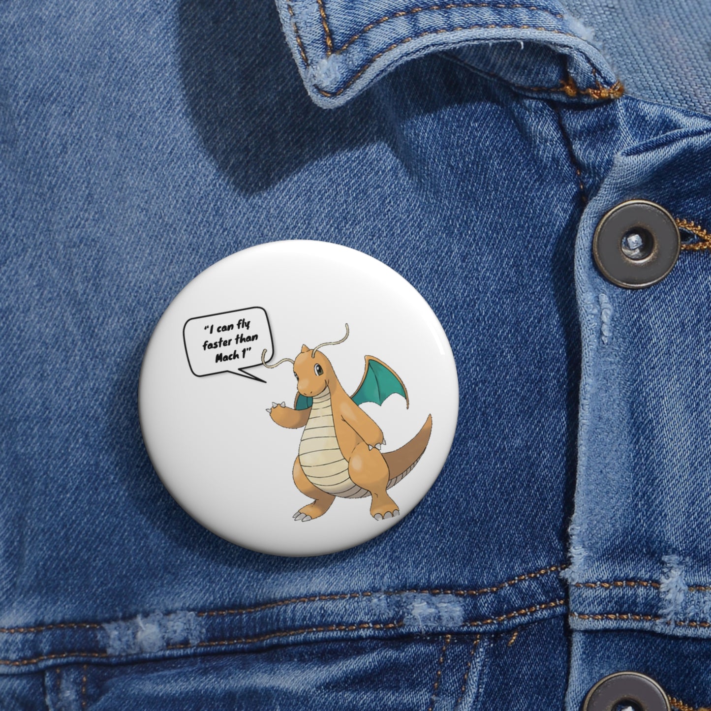 Pokémon - I can fly faster than Mach 1 - Dragonite: Printed Button Badge