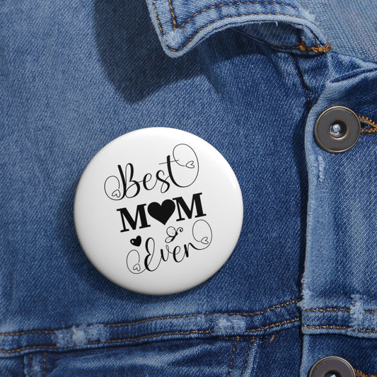 Lettering - Best Mom Ever (Grayscale): Printed Button Badge