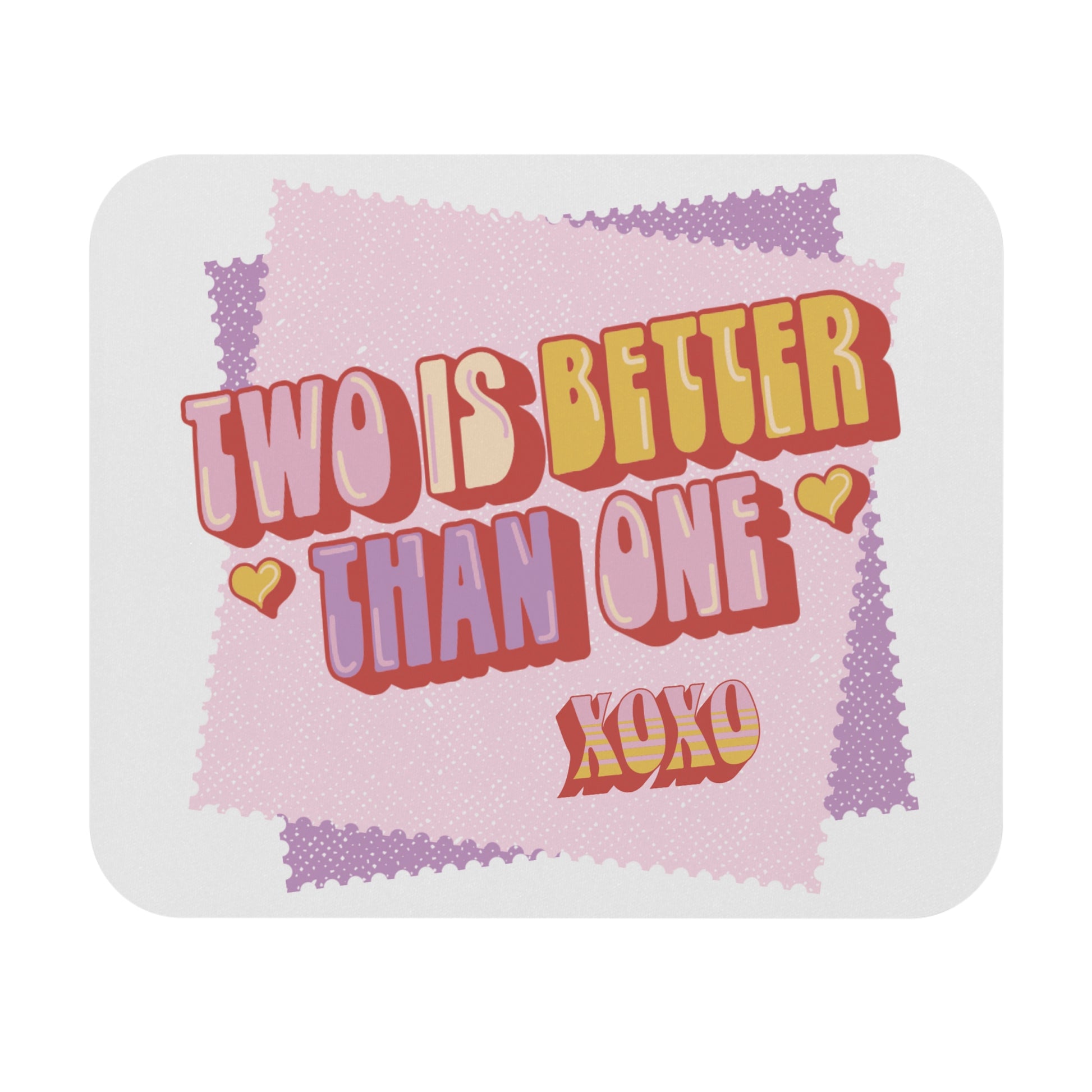 Two is Better Than One XOXO: Printed Mouse Pad - Prithvi Enterprises