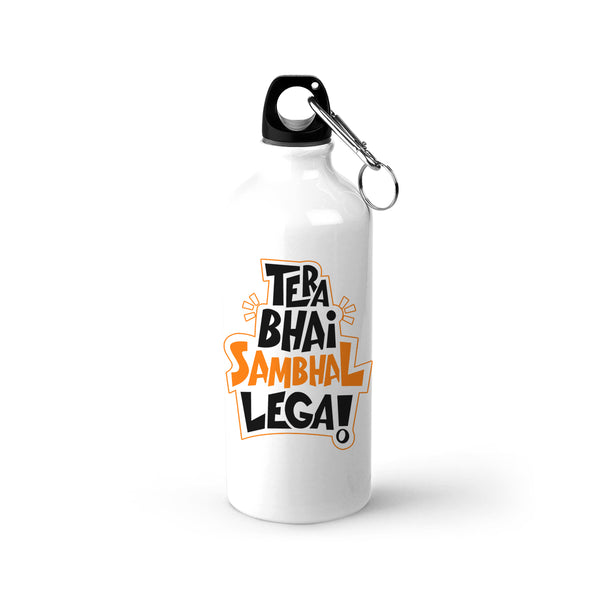 Tera Bhai Sambhal Lega!: Printed Sipper Bottle | 600ml