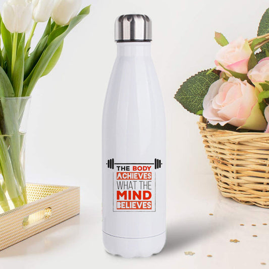 The Body Achieves What the Mind Believes: Printed Stainless Steel Bottle | 500ml