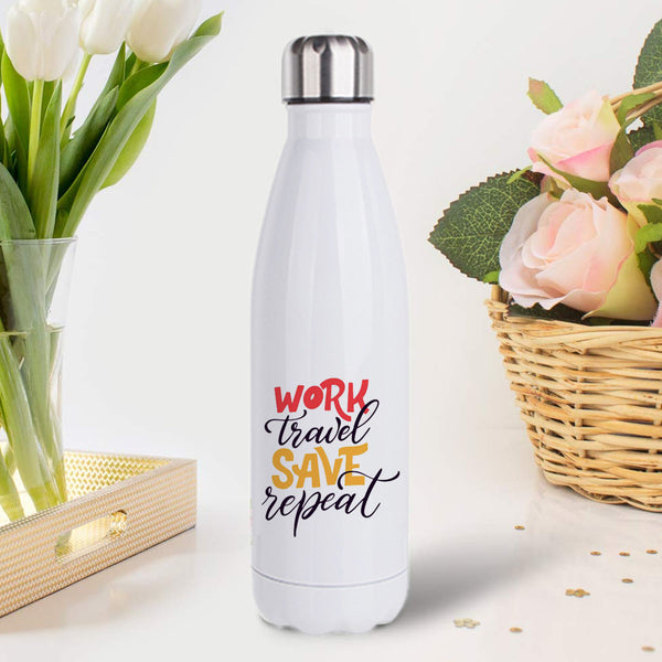 Work Travel Save Repeat: Printed Stainless Steel Bottle | 500ml