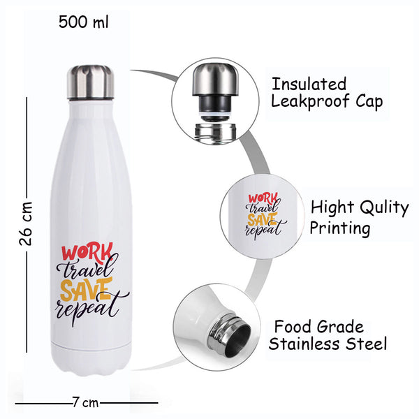 Work Travel Save Repeat: Printed Stainless Steel Bottle | 500ml