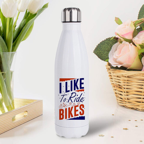 I like to ride Bikes: Printed Stainless Steel Bottle | 500ml