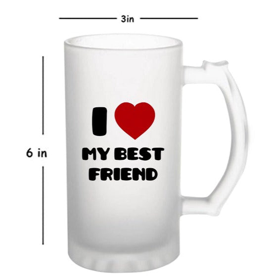 I Love My Best Friend: Printed Frosted Beer Mug - 770 ml