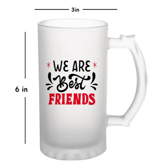 We are Best Friends: Printed Frosted Beer Mug - 770 ml