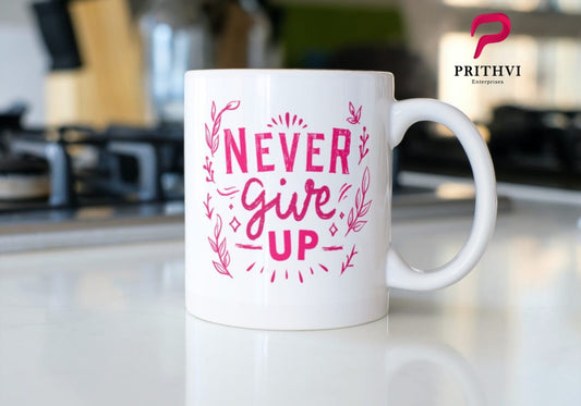 Prithvi Enterprises "Never Give Up" Printed Mug - 11 Ounce, White - Prithvi Enterprises