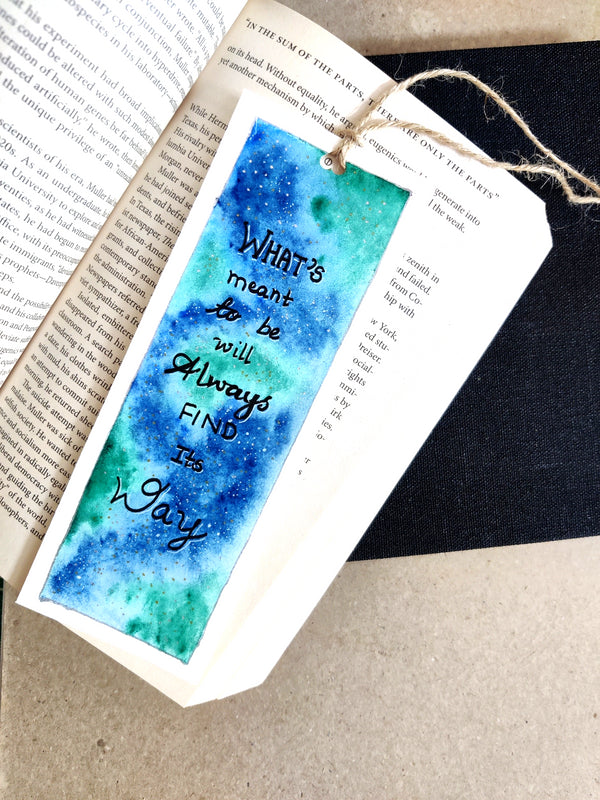 Handmade Bookmark | Galaxy - "What's Meant to Be Will Always Find Its Way" Theme