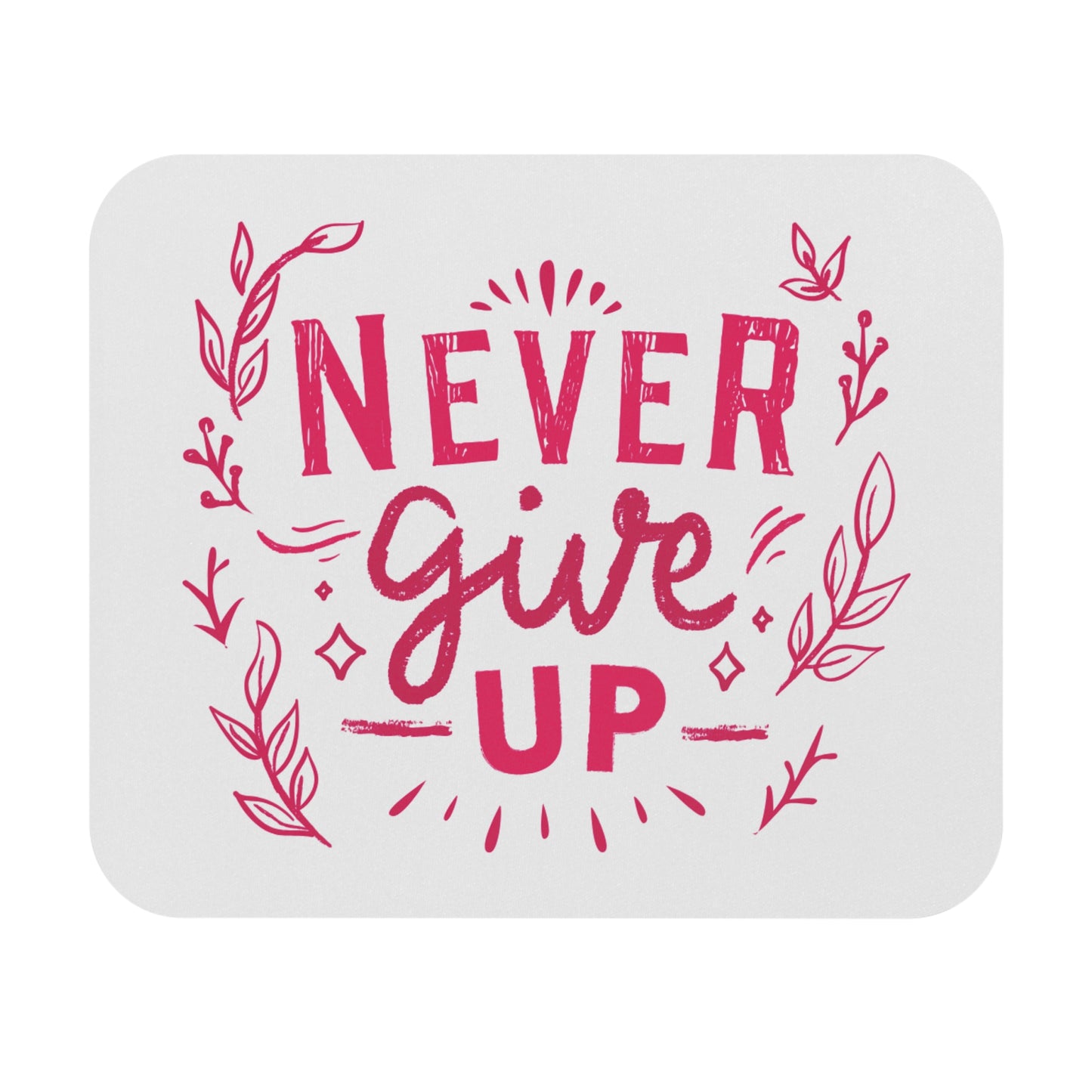 Never Give Up: Printed Mouse Pad - Prithvi Enterprises