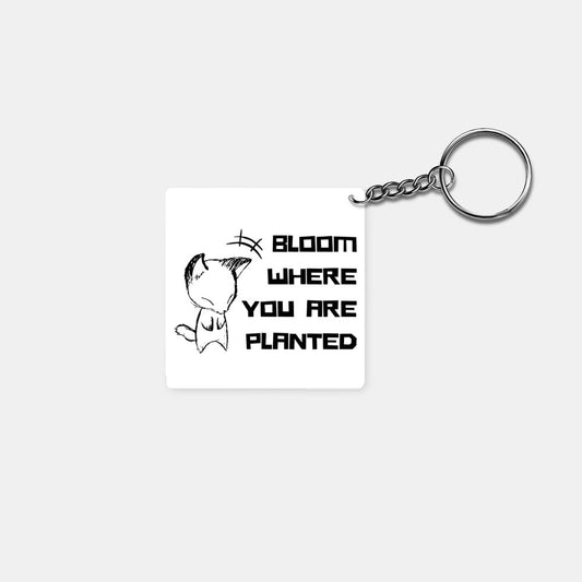 Sketch - 'Bloom Where You Are Planted': Printed Square Keychain - Prithvi Enterprises