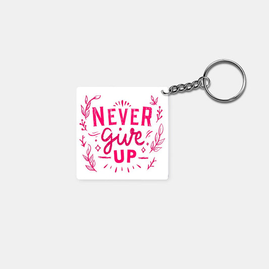 Never Give Up: Printed Square Keychain - Prithvi Enterprises