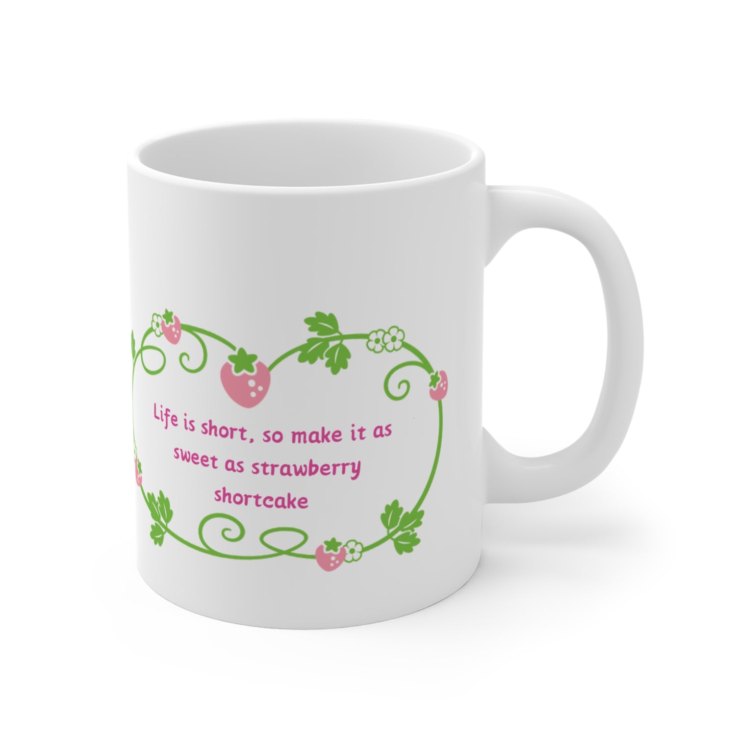 Strawberry Shortcake - Life is Short Printed Ceramic Mug