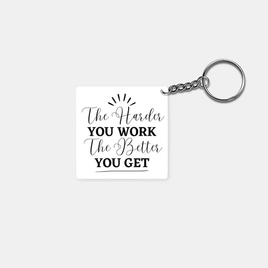 The Harder You Work, The Better You Get: Printed Square Keychain - Prithvi Enterprises