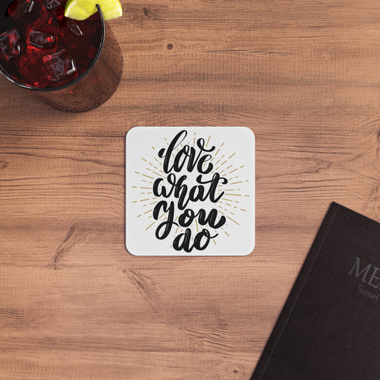 Love What You Do: Printed Coaster Set (Set of 4) - Prithvi Enterprises