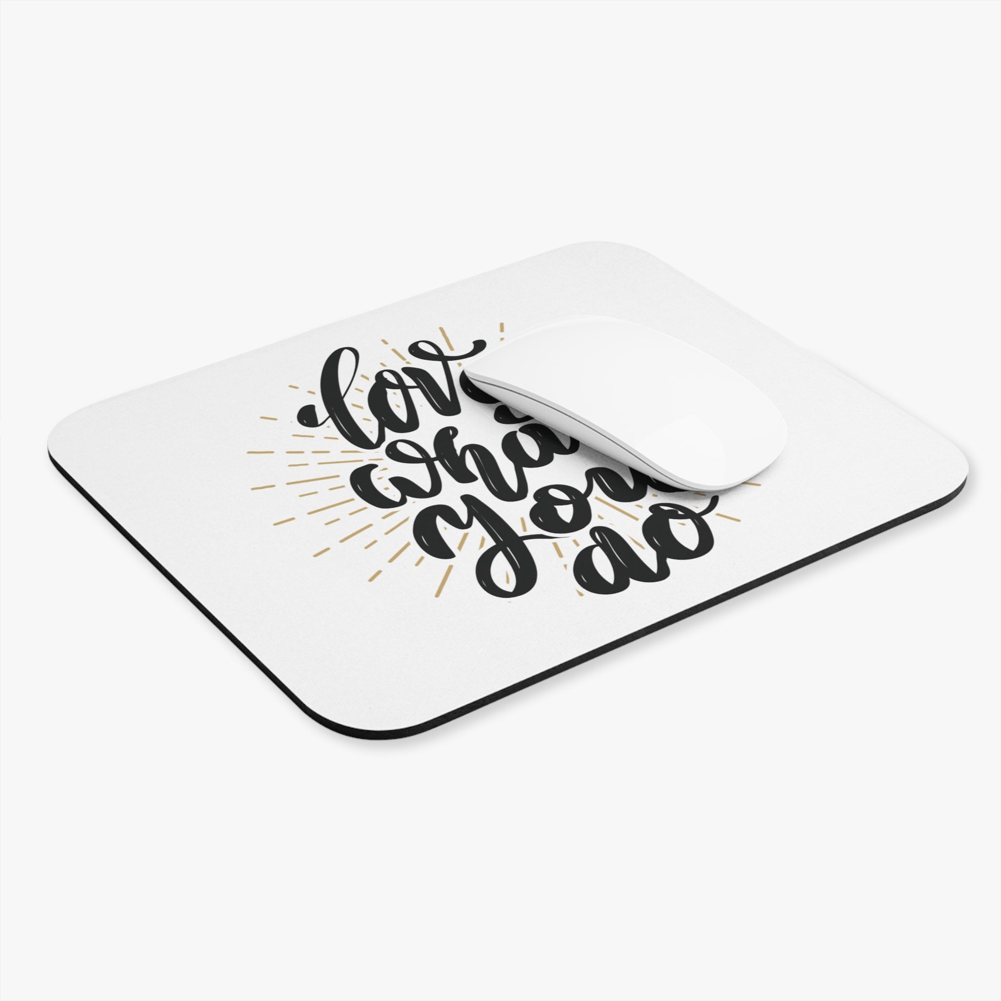 Love What You Do: Printed Mouse Pad - Prithvi Enterprises