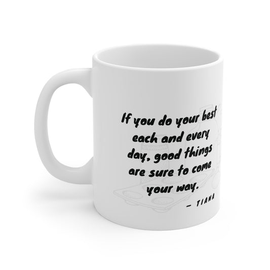 The Princess and the Frog - Tiana's Quote: Printed Ceramic Mug