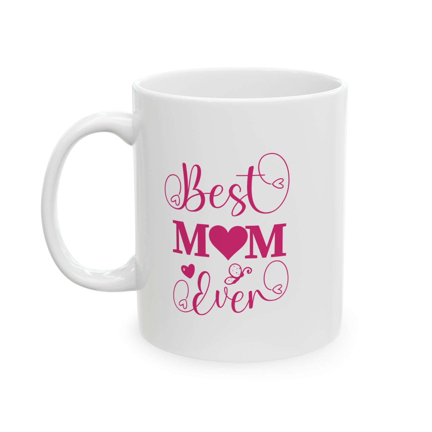 Lettering - Best Mom Ever: Printed Ceramic Mug