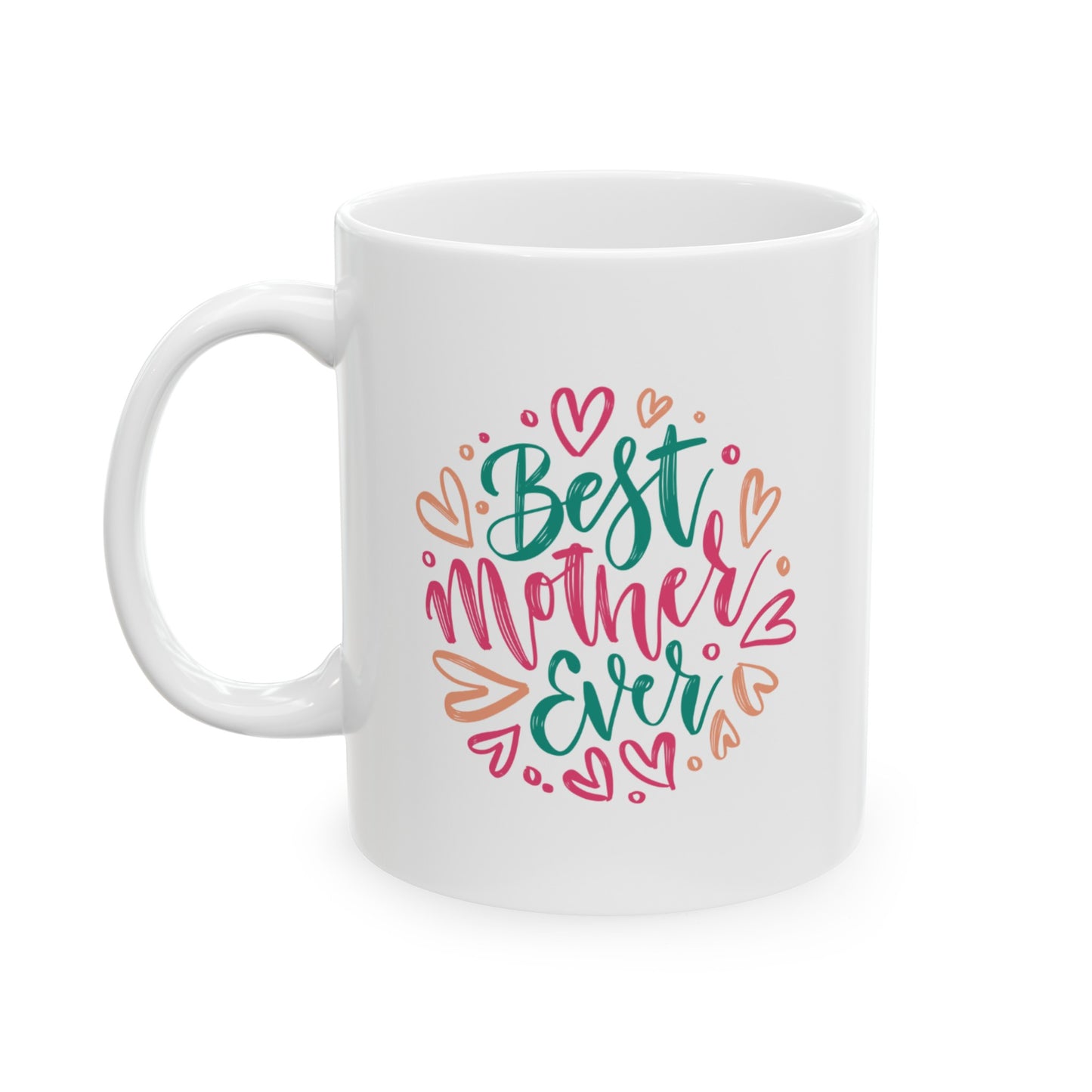 Colorful - Best Mom Ever Lettering: Printed Ceramic Mug 1